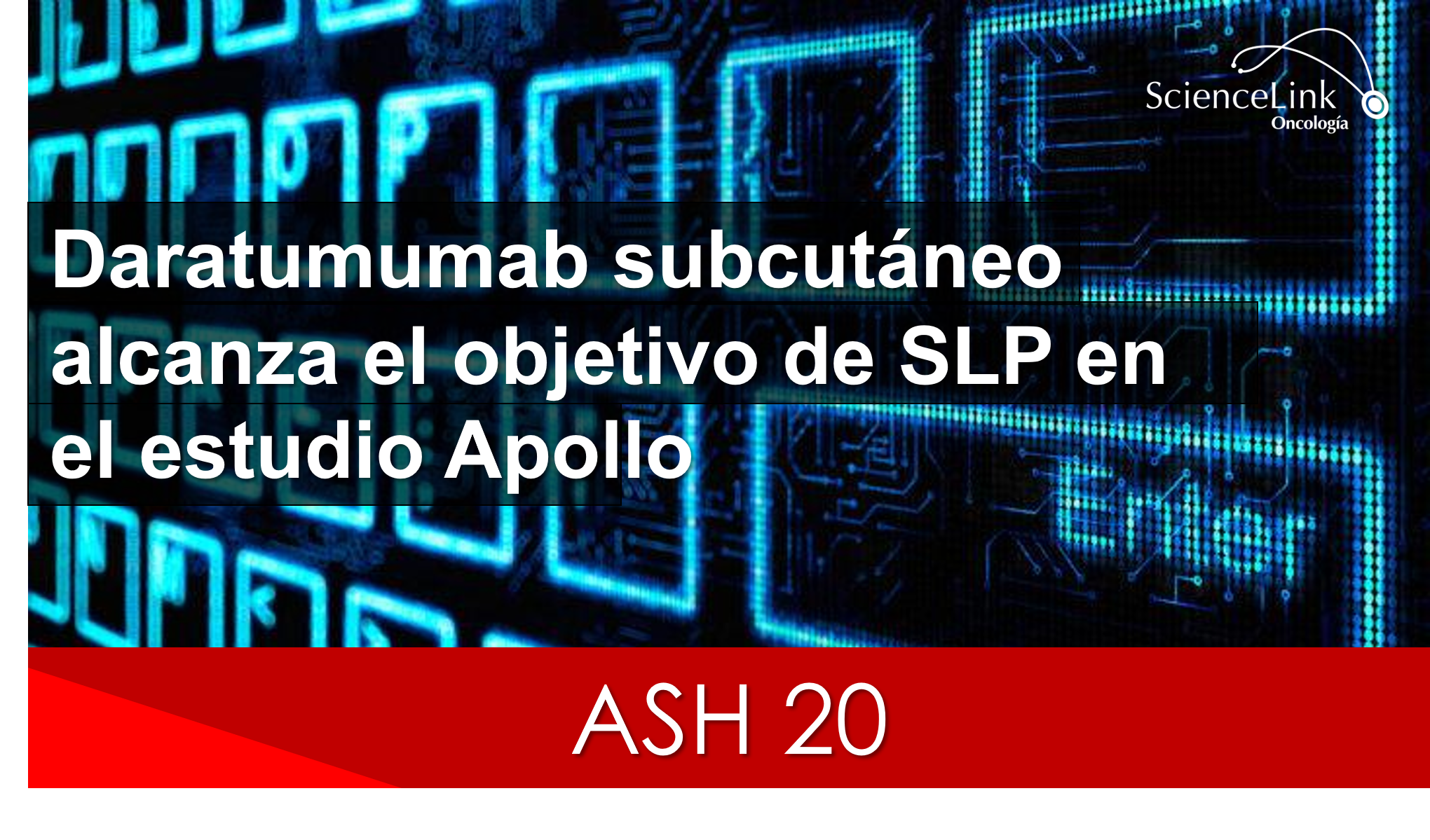 ASH 20: Daratumumab subcutáneo alcanza el objetivo de SLP en el estudio Apollo