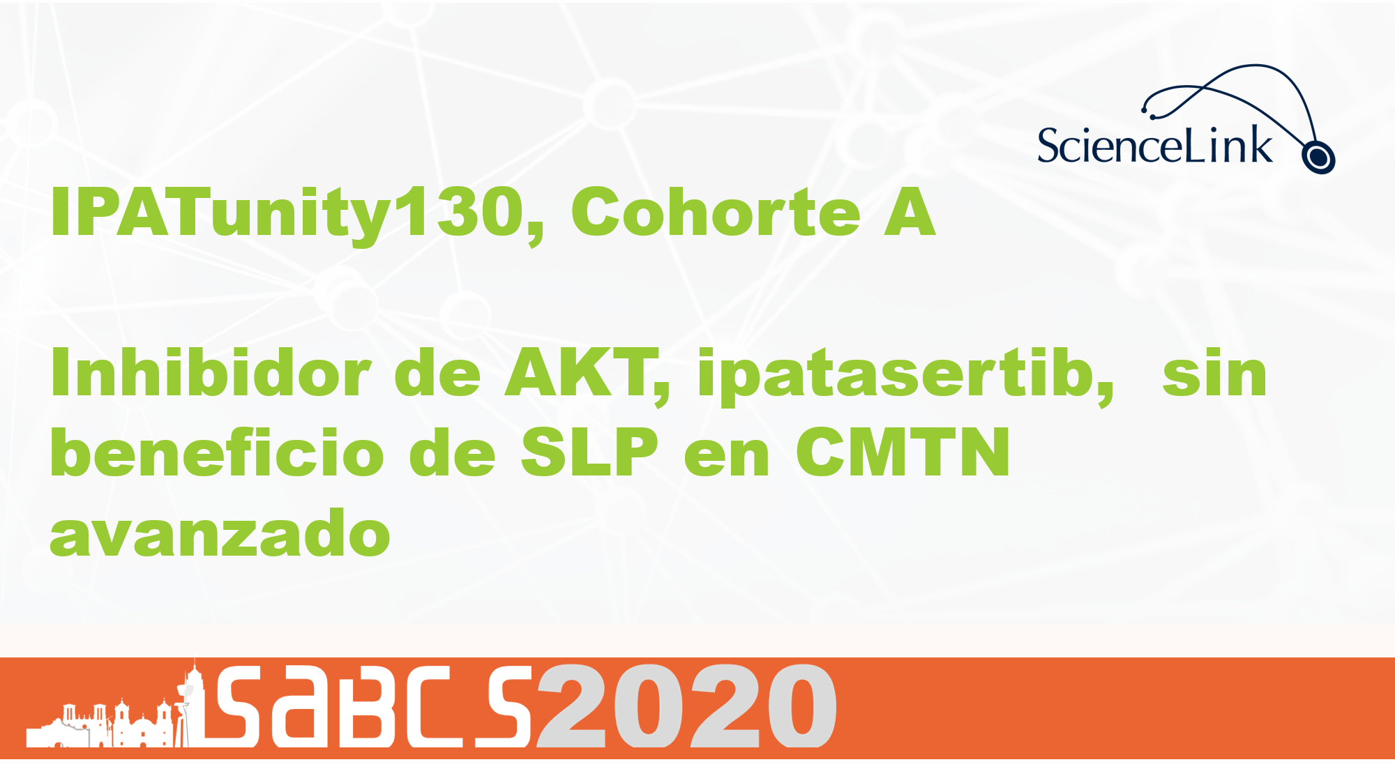 SABCS 2020: Ipatasertib, inhibidor de AKT, sin beneficio de SLP en CMTN avanzado