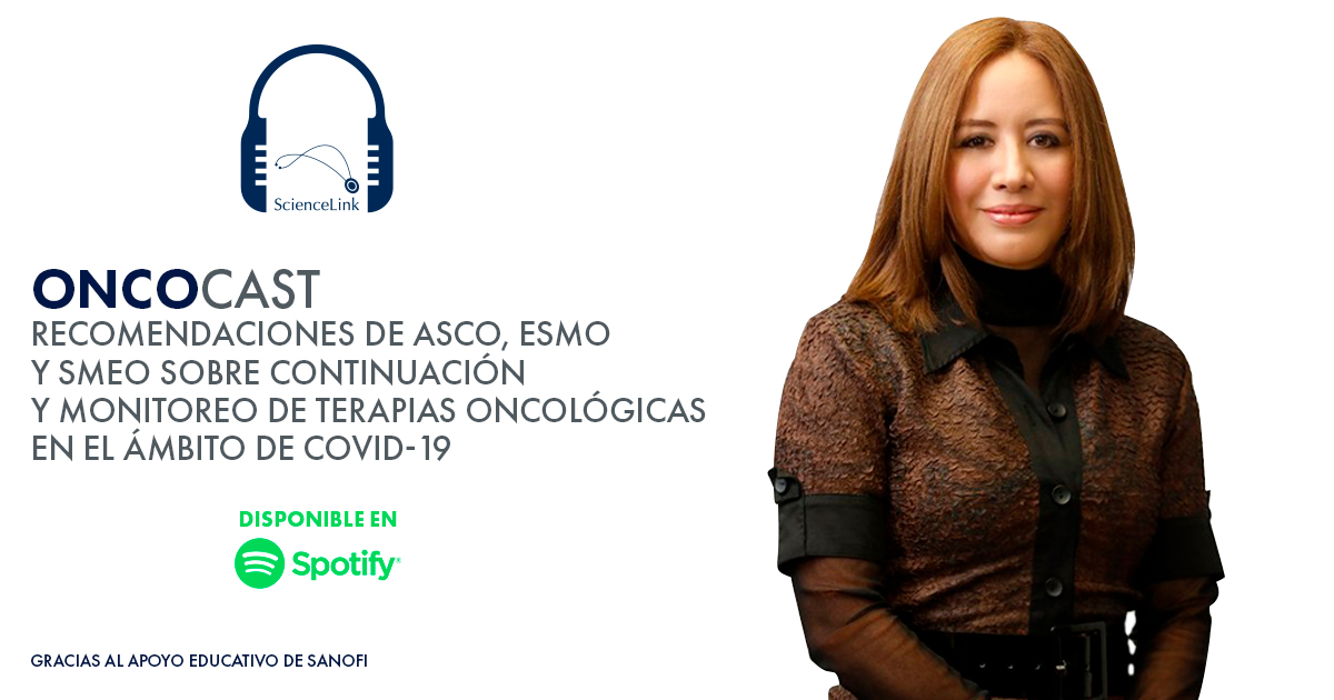 Recomendaciones de ASCO, ESMO y SMeO sobre continuación y monitoreo de terapias oncológicas en el ámbito de COVID-19