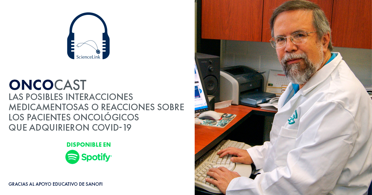 Las posibles interacciones medicamentosas o reacciones sobre los pacientes oncológicos que adquirieron COVID-19