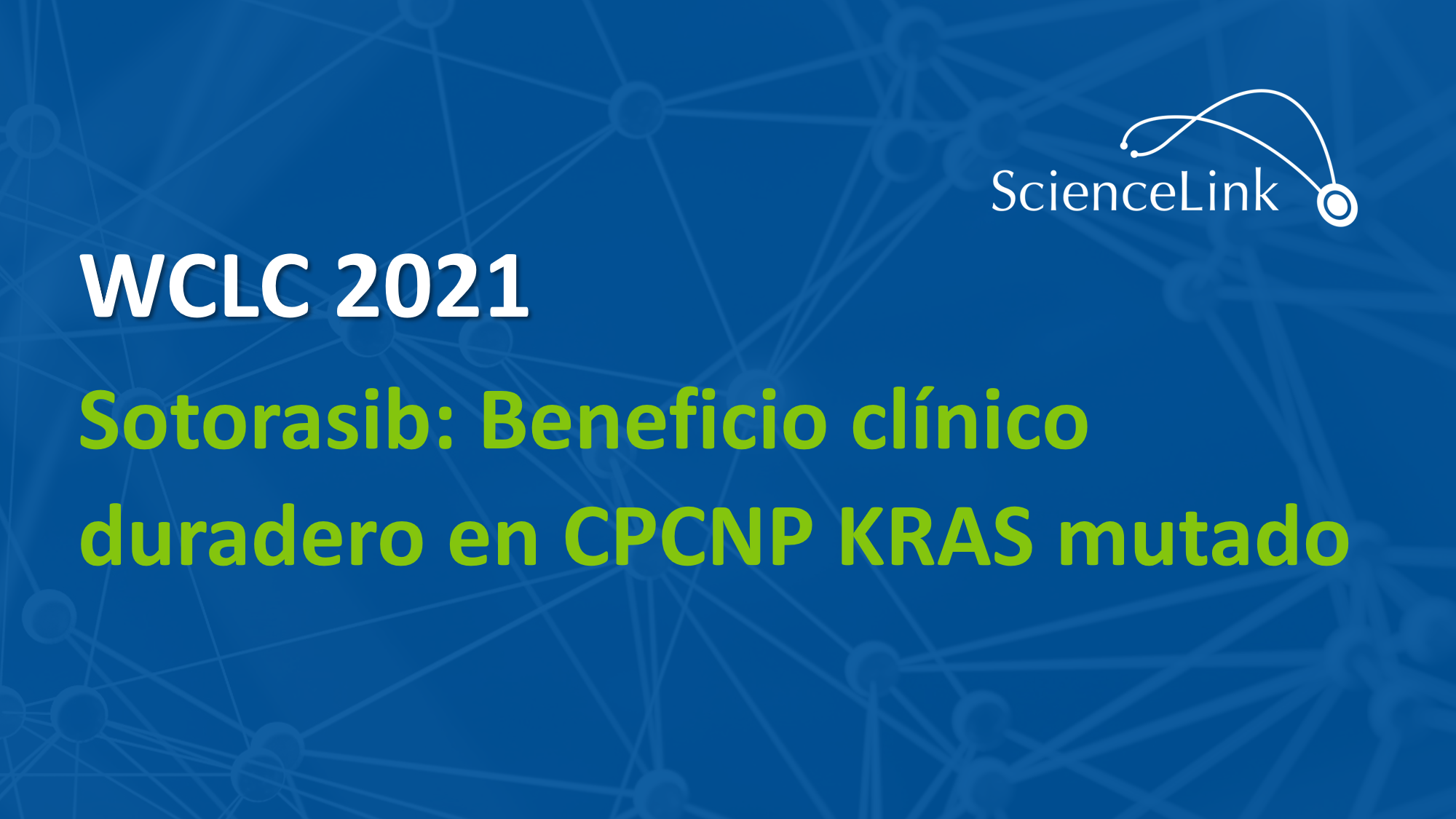 Sotorasib: Beneficio clínico duradero en CPCNP KRAS mutado