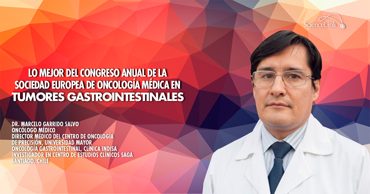 Cobertura ScienceLink del Congreso Anual ESMO: ﻿Tumores gastrointestinales
