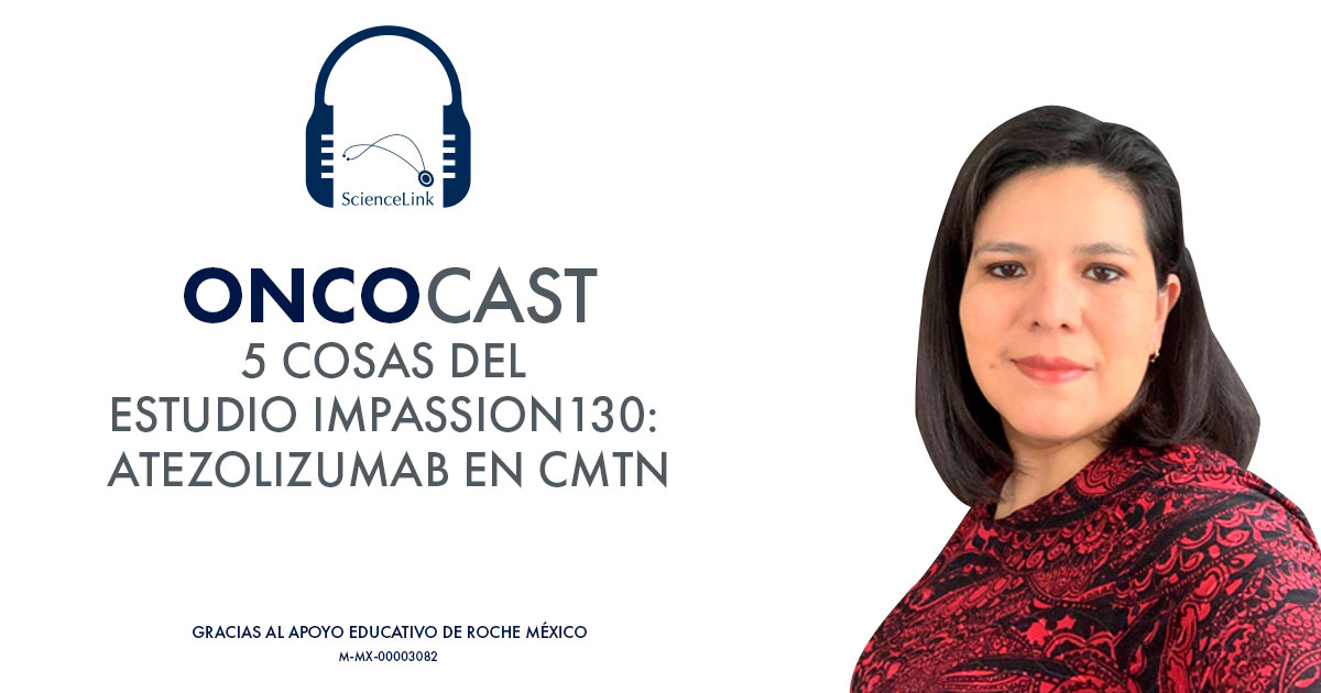 5 cosas del estudio IMpassion130: Atezolizumab en CMTN