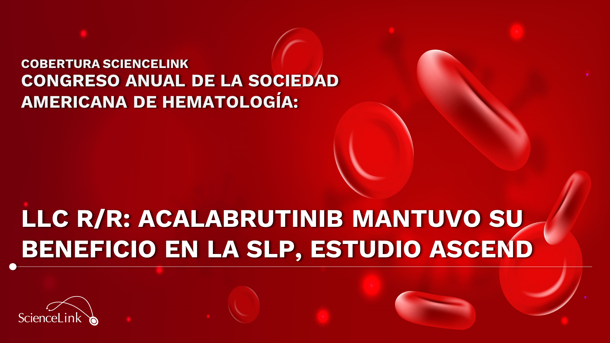 LLC R/R: Acalabrutinib mantuvo su beneficio en la SLP, estudio ASCEND