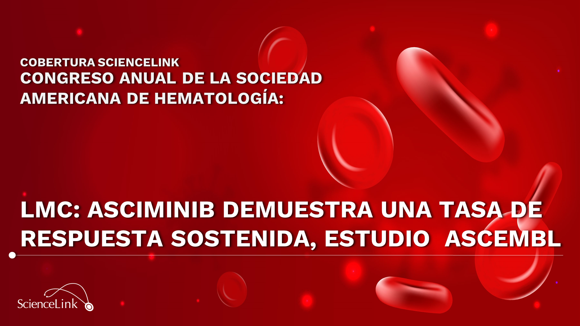 LMC: Asciminib demuestra una tasa de respuesta sostenida, estudio  ASCEMBL