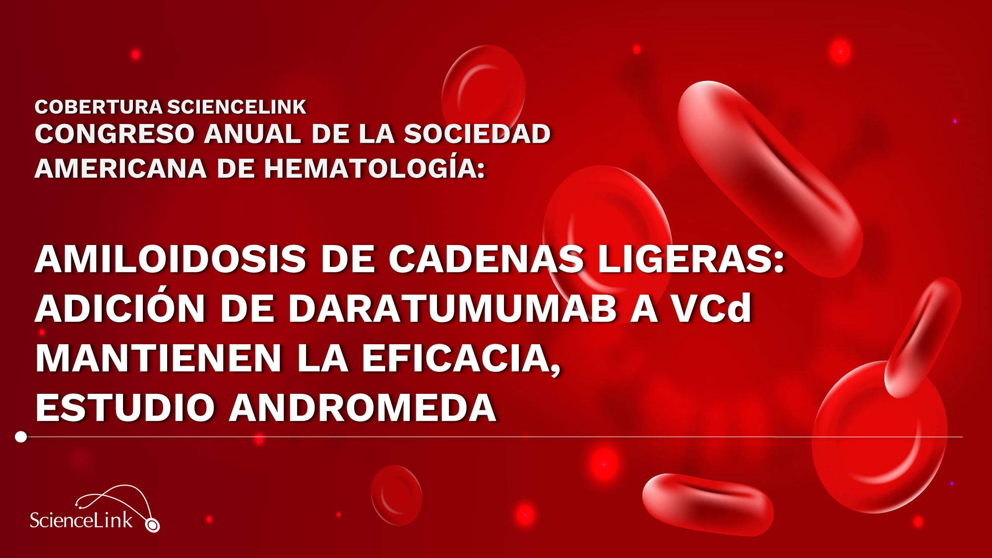 Amiloidosis de cadenas ligeras: Adición de daratumumab a VCd mantienen la eficacia, estudio ANDROMEDA