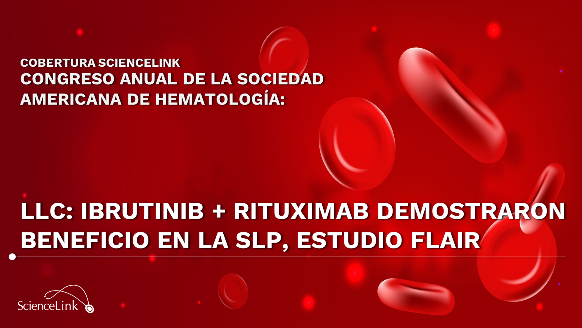 LLC: Ibrutinib + rituximab demostraron beneficio en la SLP, estudio FLAIR