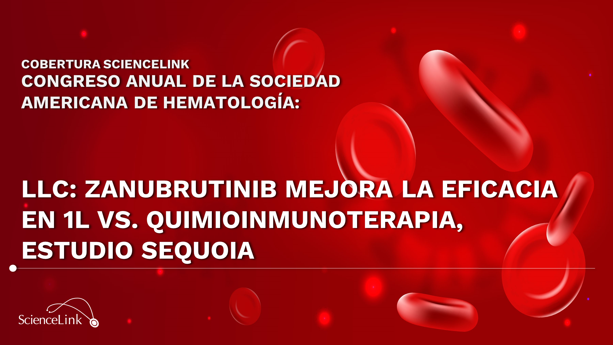 LLC: Zanubrutinib mejora la eficacia en 1L vs. quimioinmunoterapia, estudio SEQUOIA