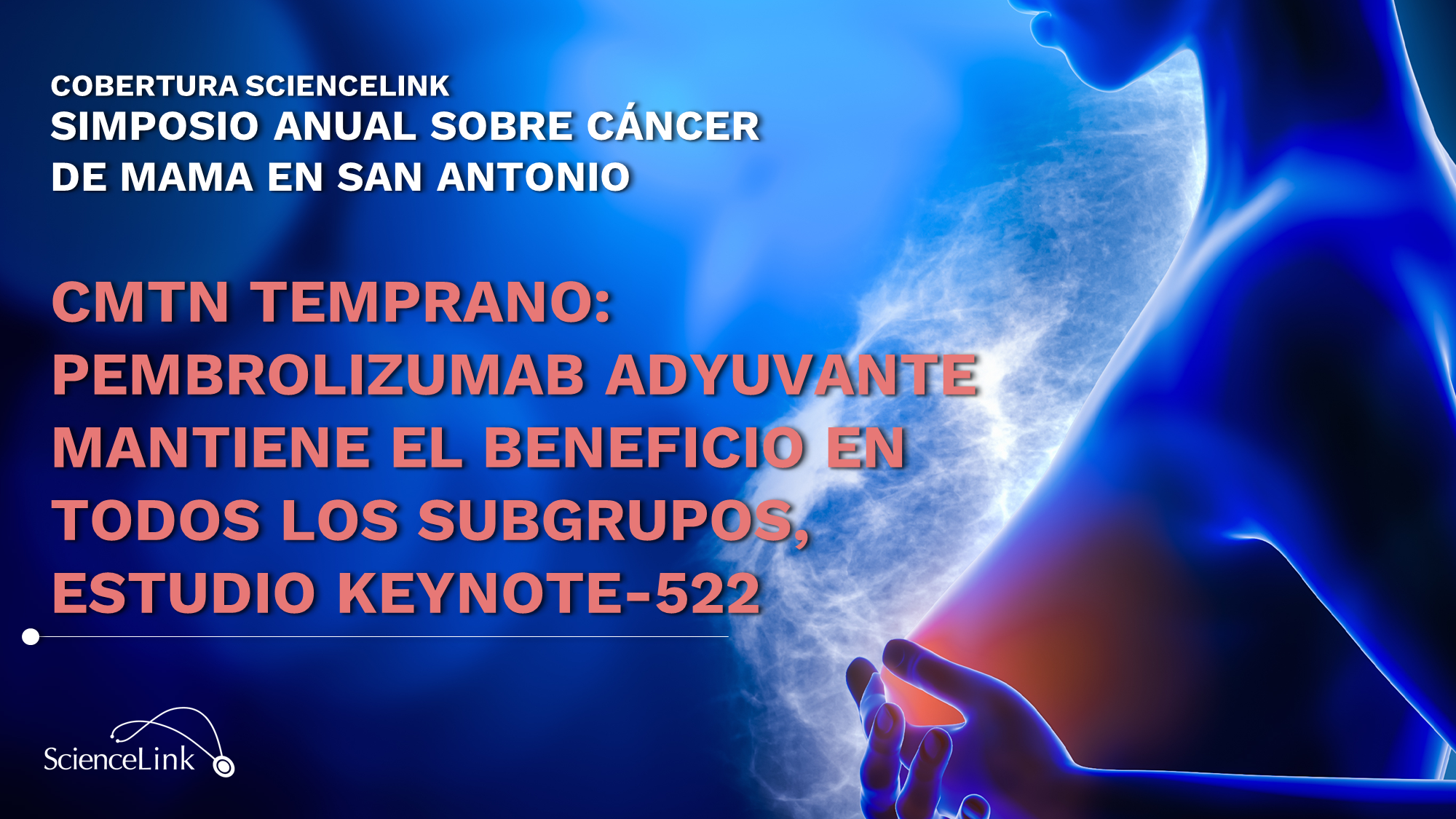 CMTN temprano: Pembrolizumab adyuvante mantiene el beneficio en todos los subgrupos, estudio KEYNOTE-522