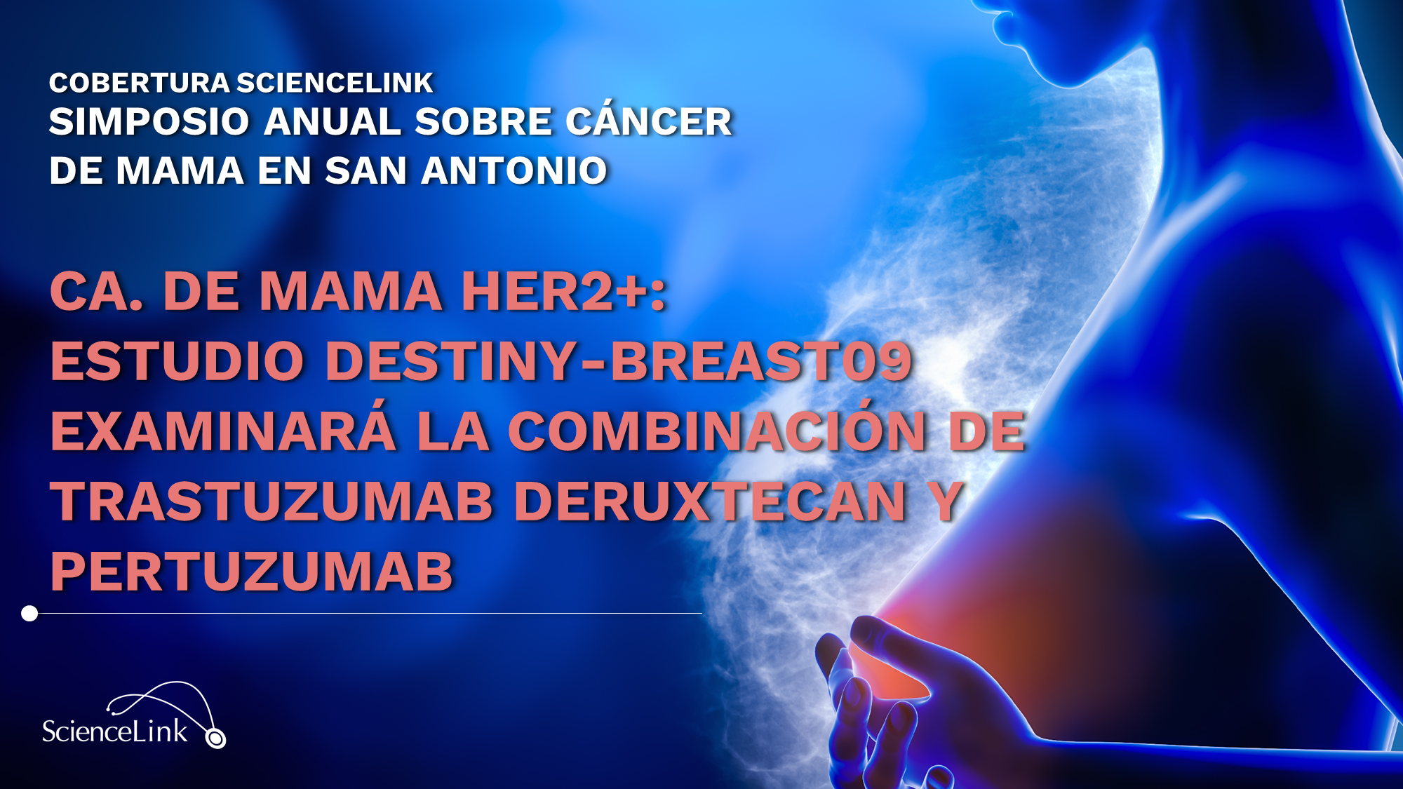 Ca. de mama HER2+: Estudio DESTINY-Breast09 examinará la combinación de trastuzumab deruxtecan y pertuzumab