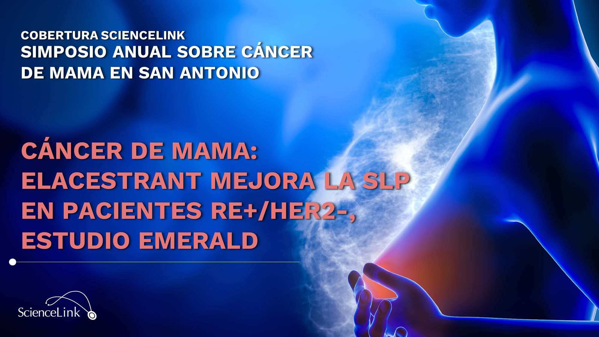 Cáncer de mama: Elacestrant mejora la SLP en pacientes RE+/HER2-, estudio EMERALD