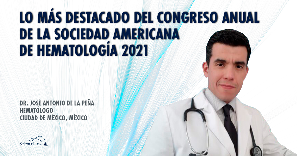 Lo más destacado del Congreso Anual de la Sociedad Americana de Hematología 2021