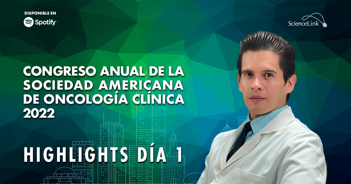 Highlights Día 1 Congreso Anual ASCO 2022