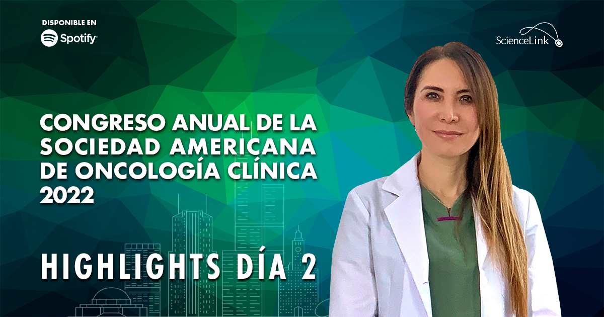 Highlights Día 2 Congreso Anual ASCO 2022