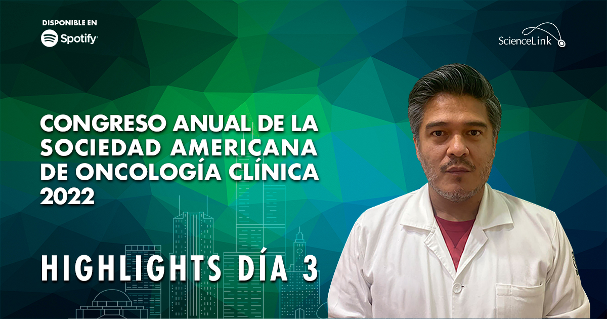 Highlights Día 3 Congreso Anual ASCO 2022