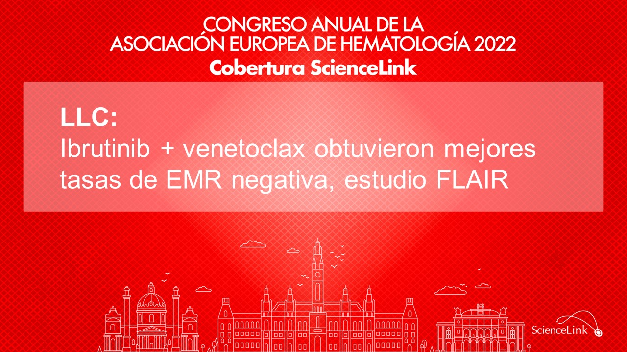 LLC: Ibrutinib + venetoclax obtuvieron mejores tasas de EMR negativa, estudio FLAIR