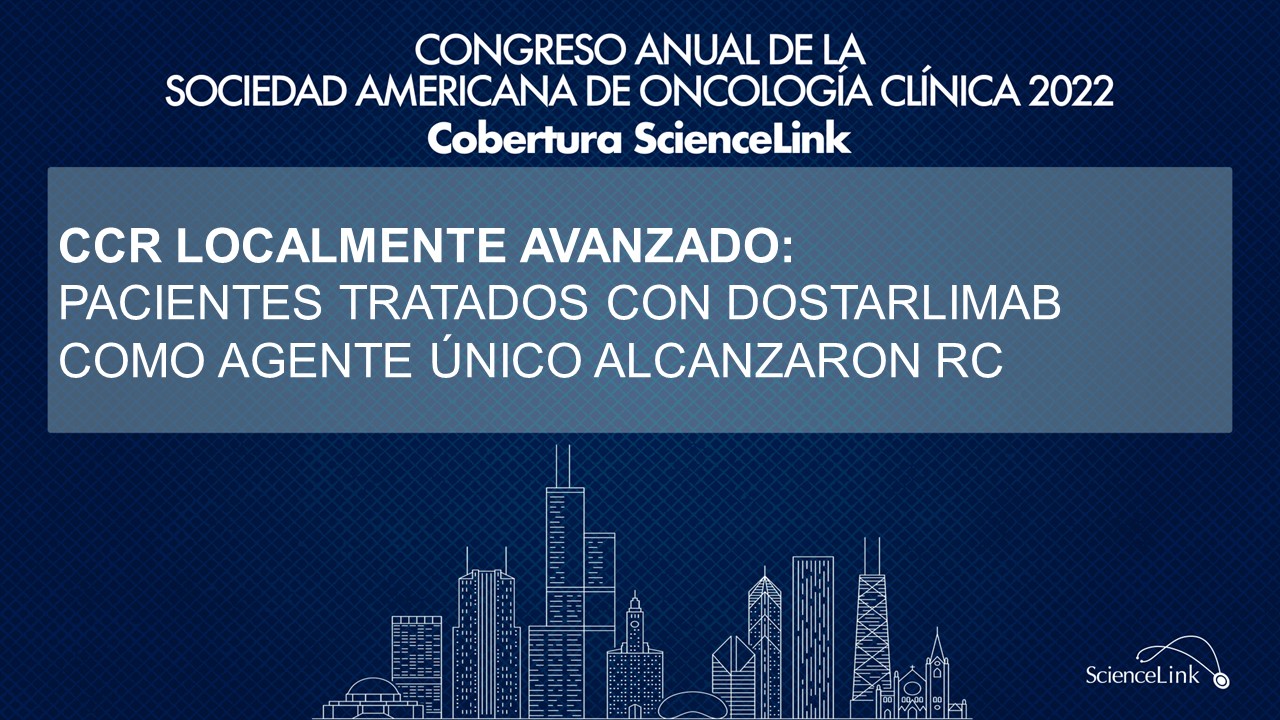 CCR localmente avanzado: Pacientes tratados con dostarlimab como agente único alcanzaron RC