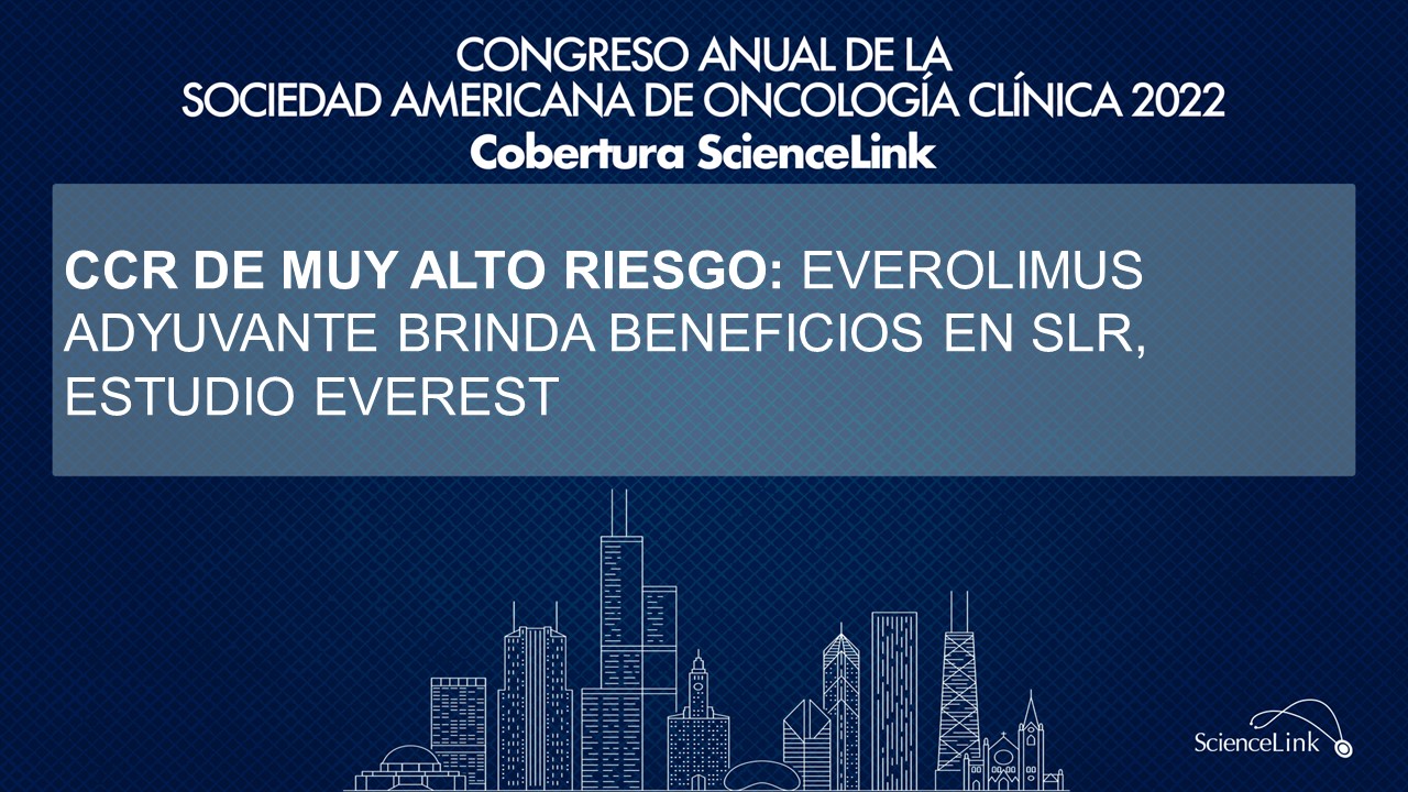 CCR de muy alto riesgo: Everolimus adyuvante brinda beneficios en SLR, estudio EVEREST