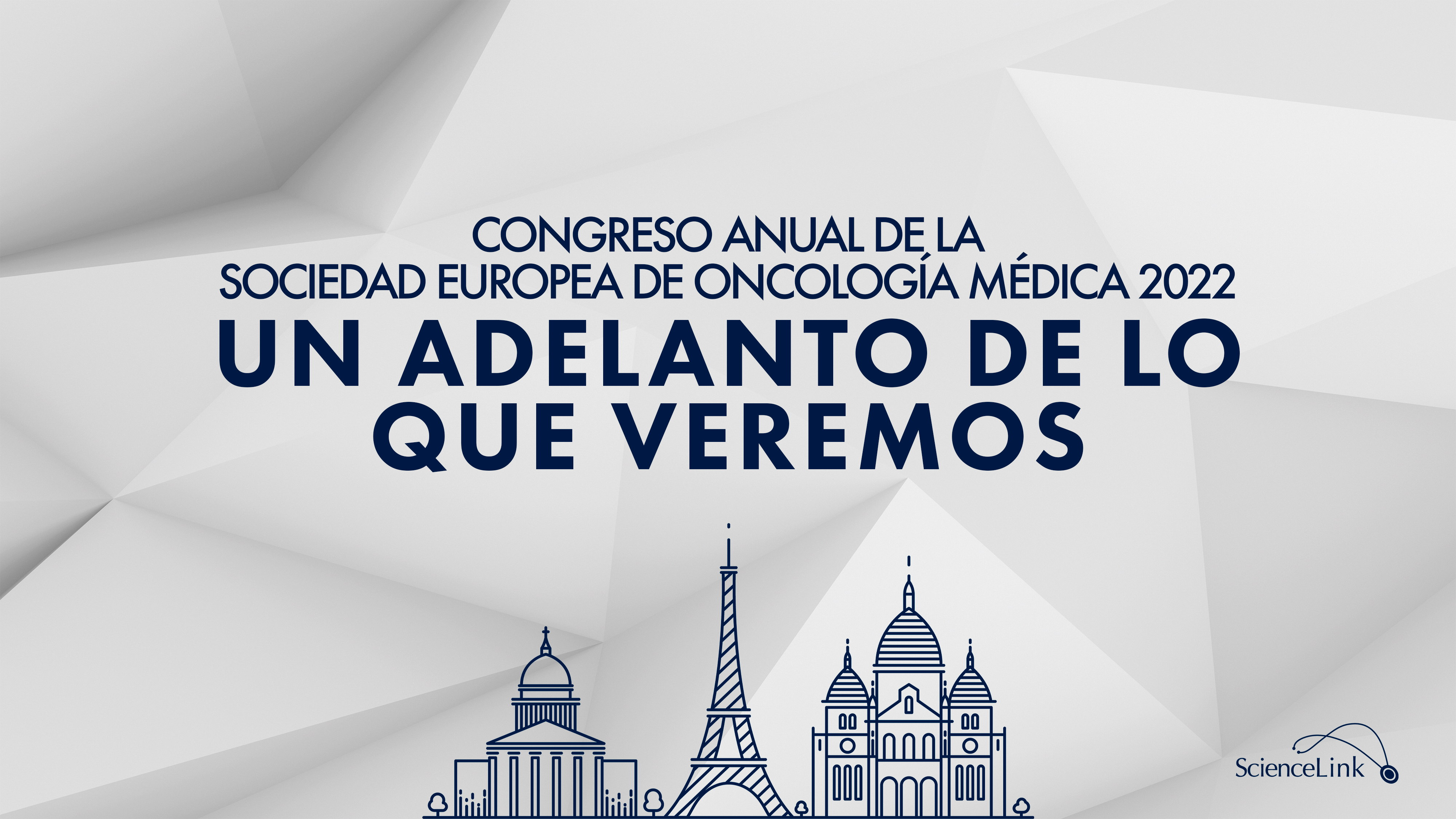 Congreso Anual de la Sociedad Europea de Oncología Médica 2022: Un adelanto de lo que veremos