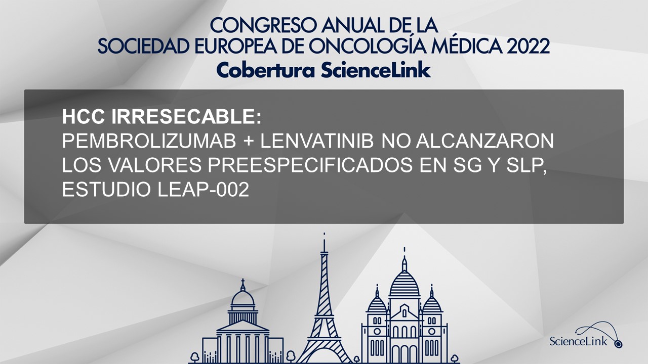 HCC irresecable: Pembrolizumab + lenvatinib no alcanzaron los valores preespecificados en SG y SLP, estudio LEAP-002