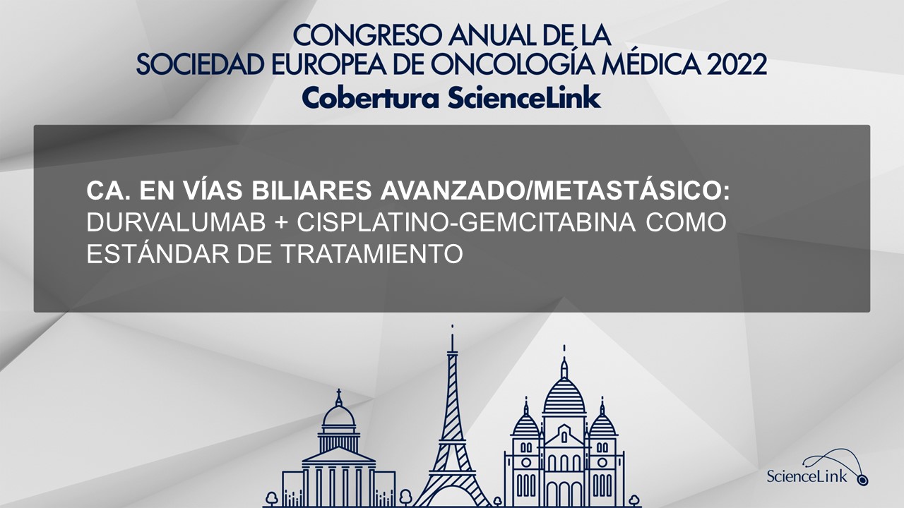 Ca. en vías biliares avanzado/metastásico: Durvalumab + cisplatino-gemcitabina como estándar de tratamiento