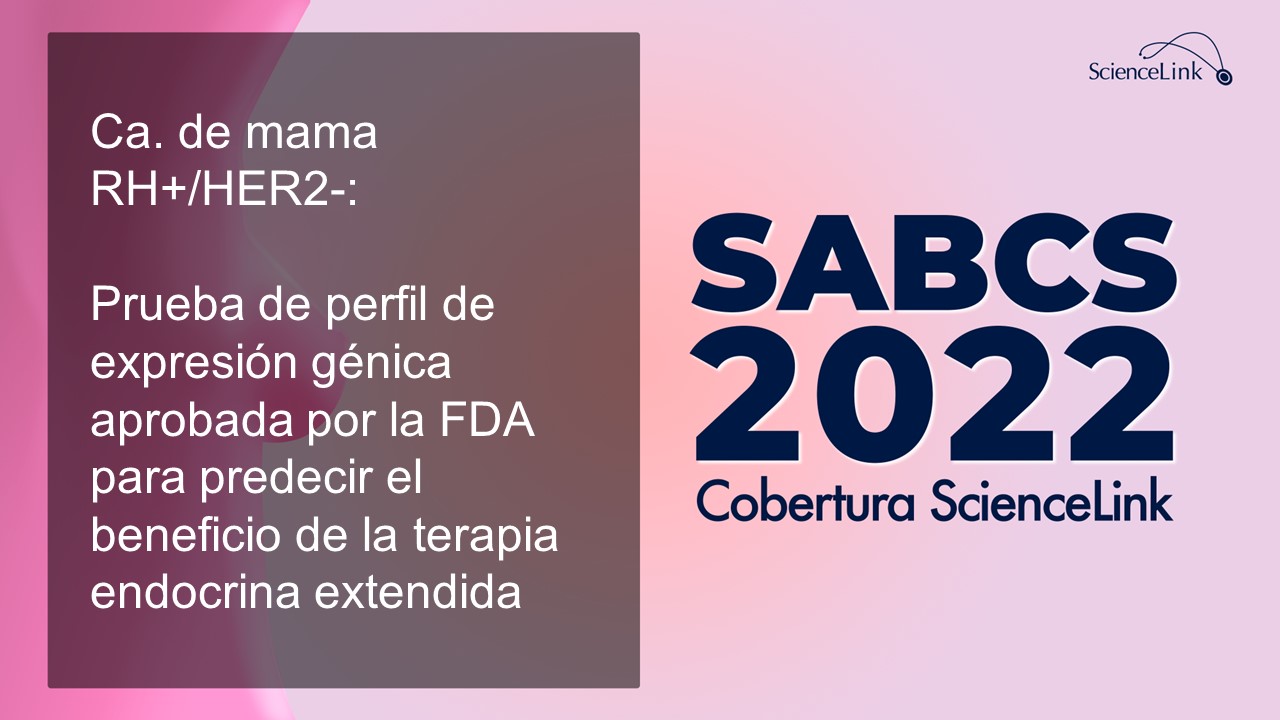 Ca. de mama RH+/HER2-: Prueba de perfil de expresión génica aprobada por la FDA para predecir el beneficio de la terapia endocrina extendida