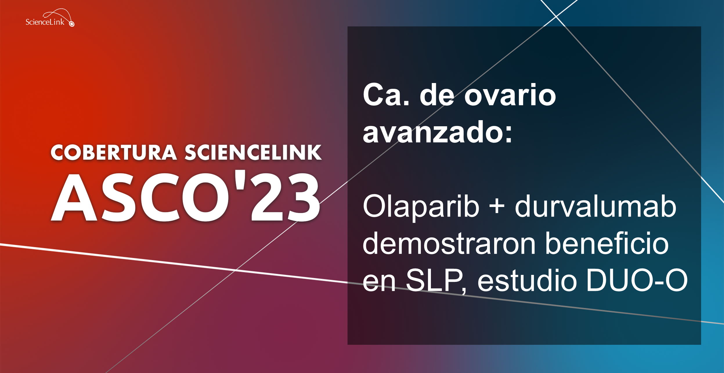 Ca. de ovario avanzado: Olaparib + durvalumab demostraron beneficio en SLP, estudio DUO-O