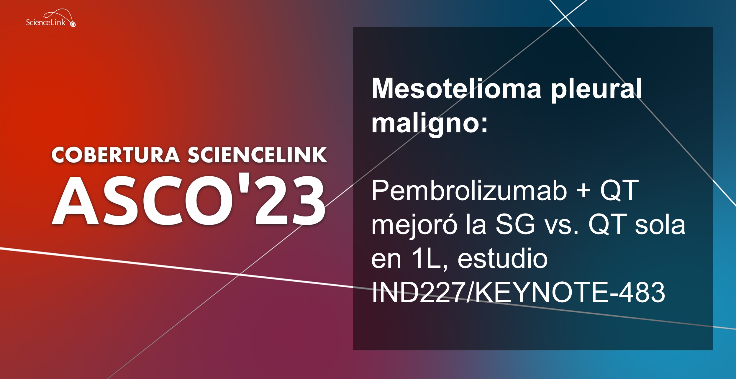 Mesotelioma pleural maligno: Pembrolizumab + QT mejoró la SG vs. QT sola en 1L, estudio IND227/KEYNOTE-483