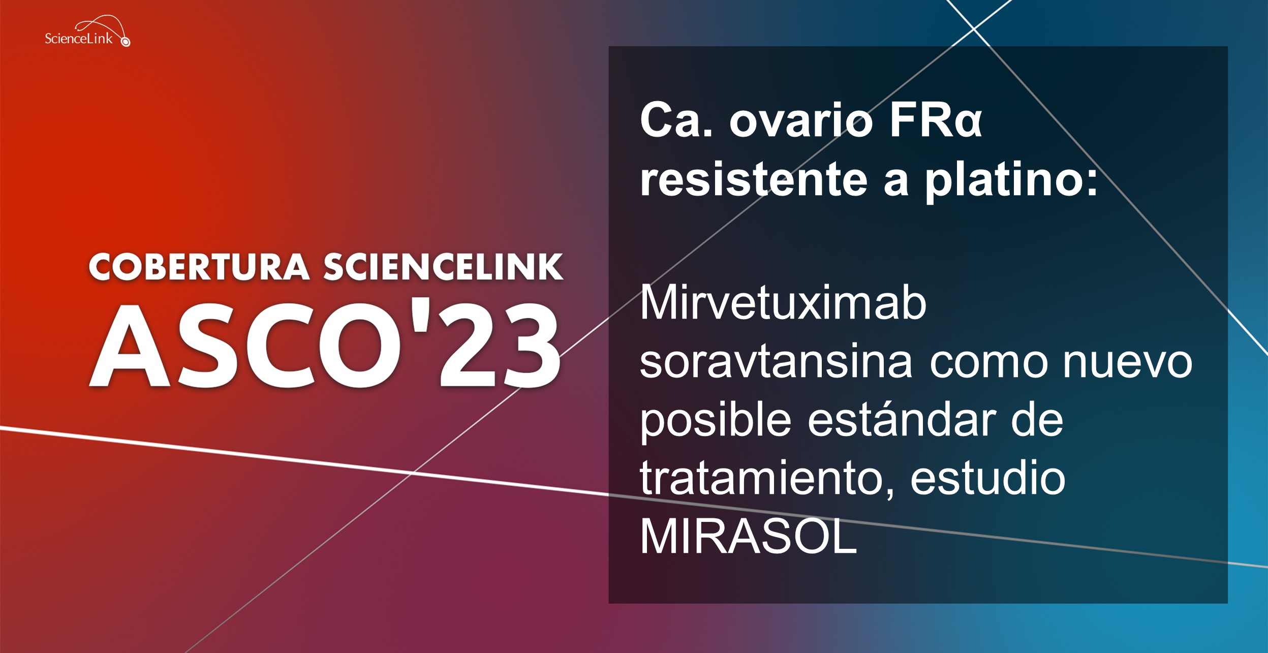 Ca. ovario FRα resistente a platino: Mirvetuximab soravtansina como nuevo posible estándar de tratamiento, estudio MIRASOL