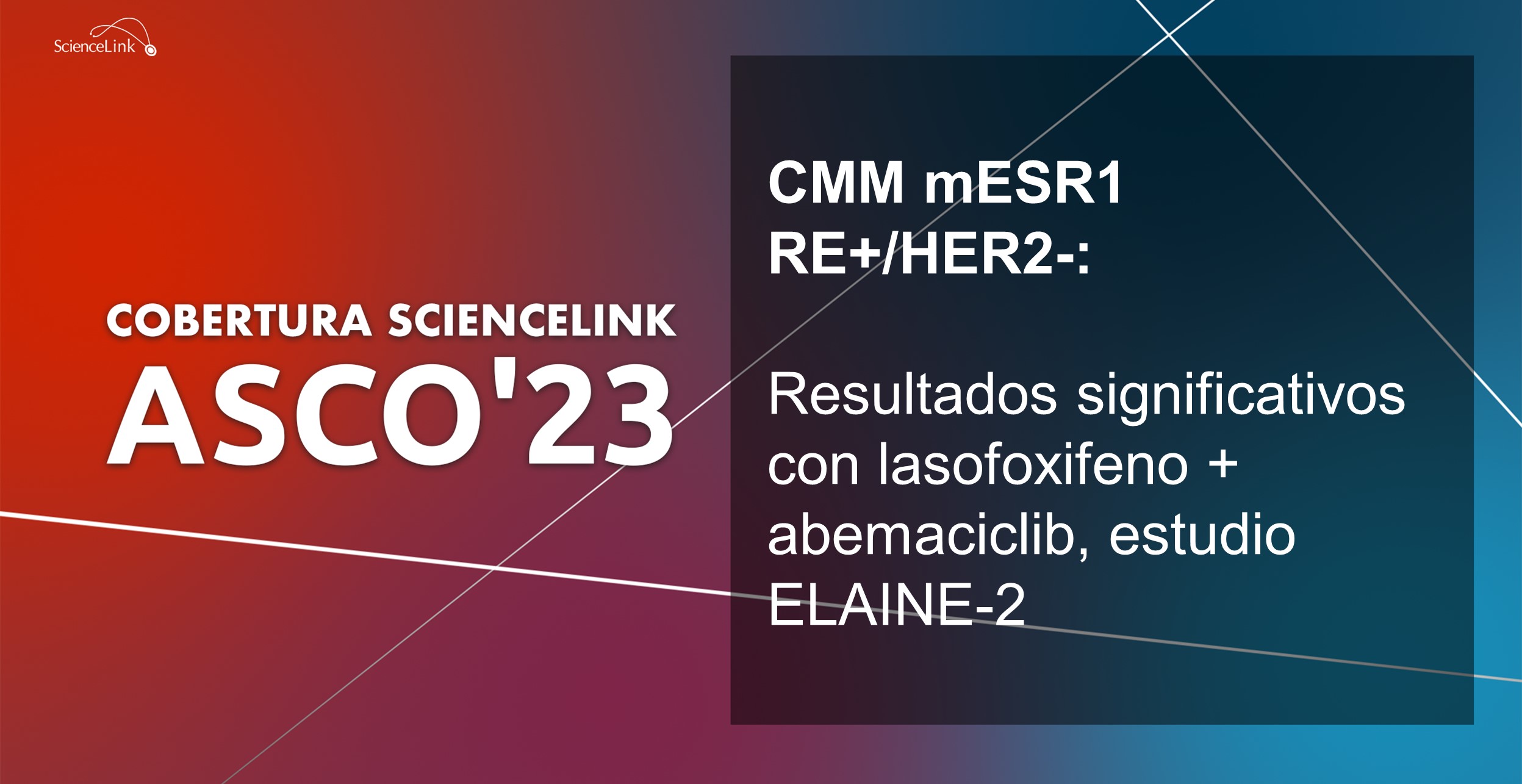 CMM mESR1 RE+/HER2-: Resultados significativos con lasofoxifeno + abemaciclib, estudio ELAINE-2