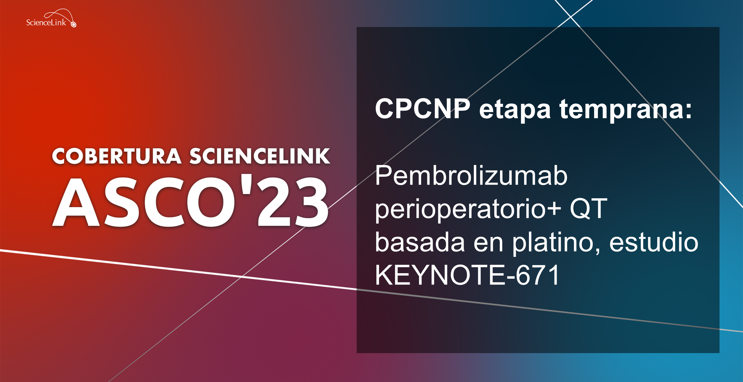 CPCNP etapa temprana: Pembrolizumab perioperatorio+ QT basada en platino, estudio KEYNOTE-671