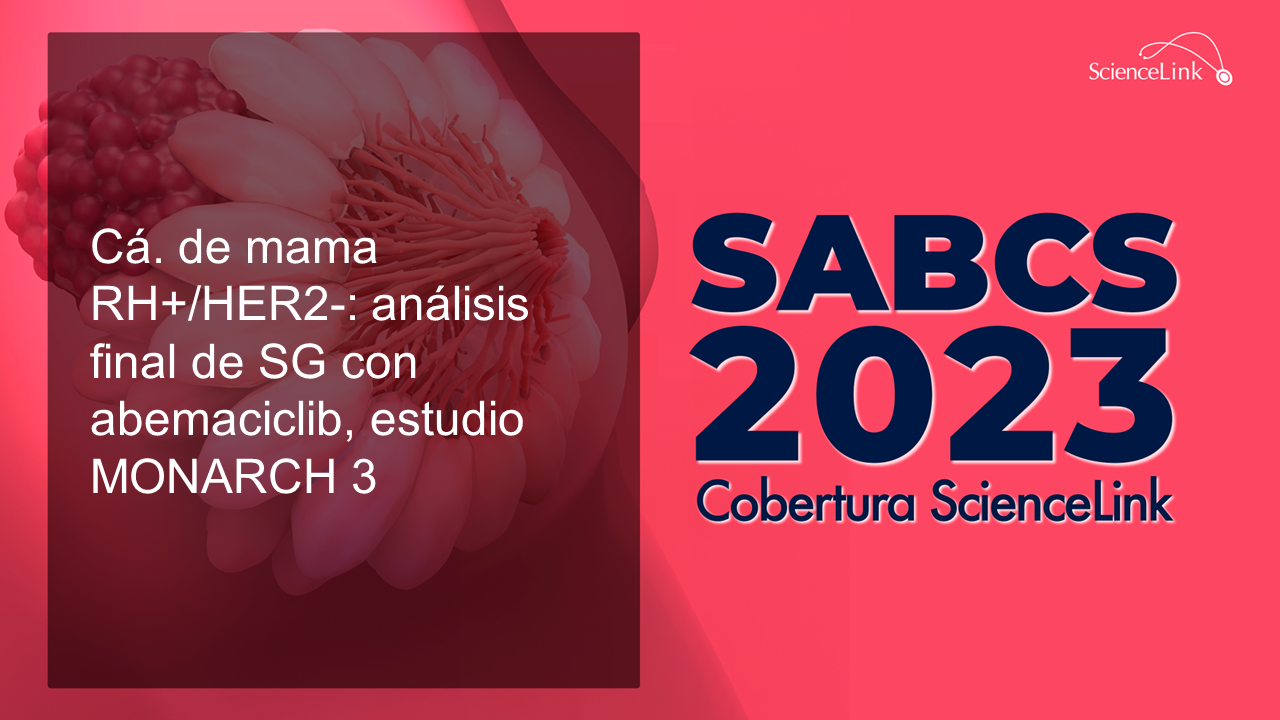 Cá. de mama RH+/HER2-: análisis final de SG con abemaciclib, estudio MONARCH 3