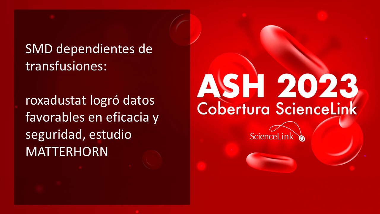 SMD dependientes de transfusiones: roxadustat logró datos favorables en eficacia y seguridad, estudio MATTERHORN