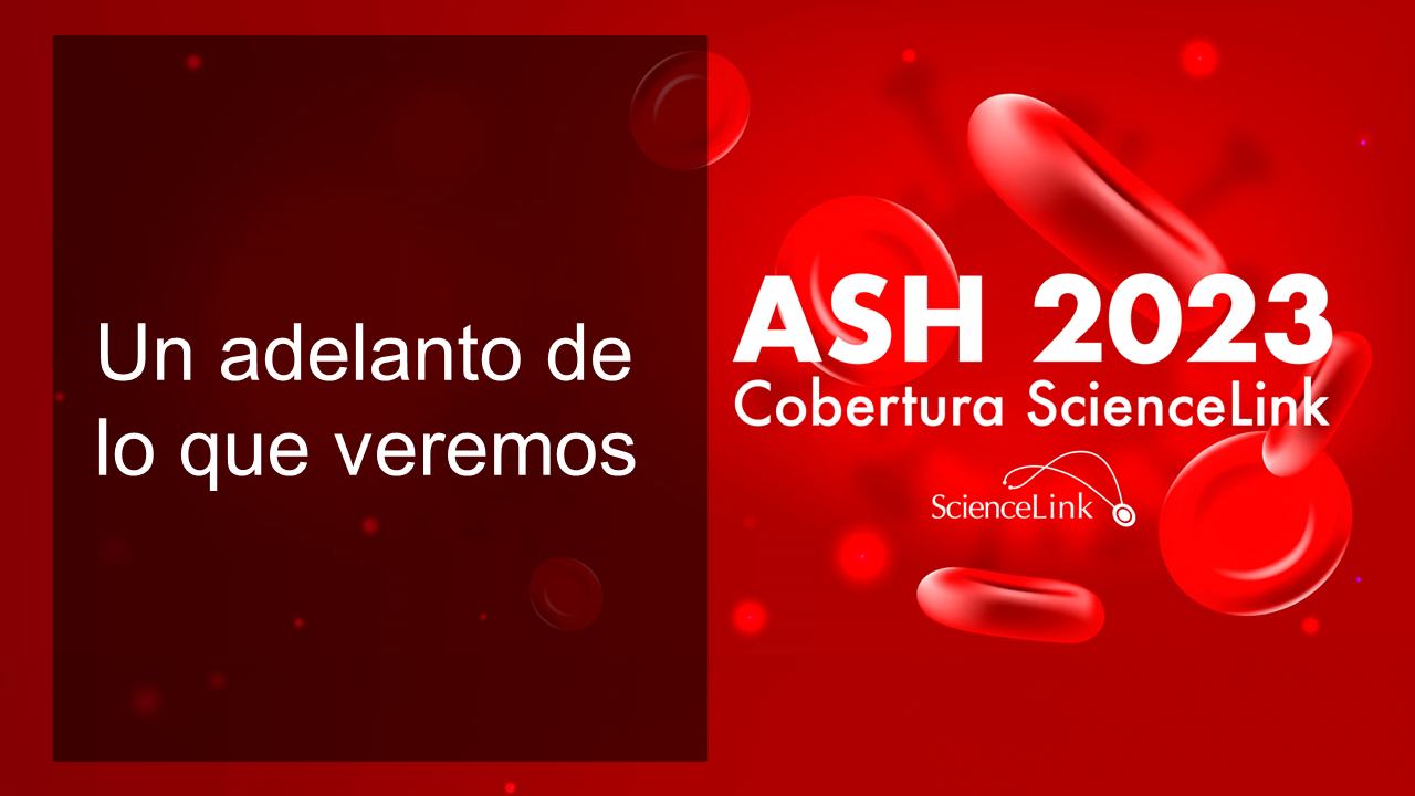 ASH 2023: un adelanto de lo que veremos