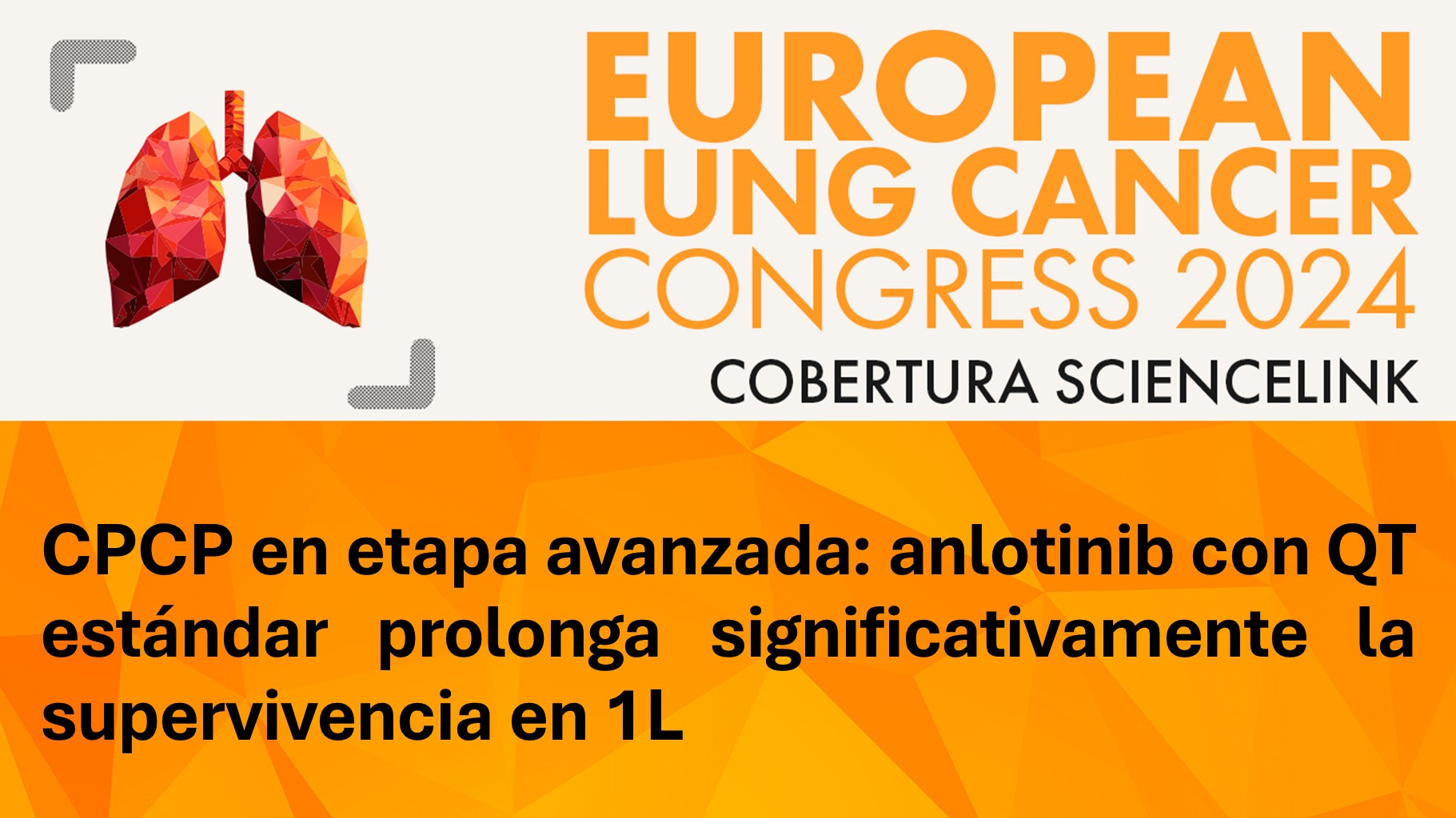 CPCP en etapa avanzada: anlotinib con QT estándar prolonga significativamente la supervivencia en 1L