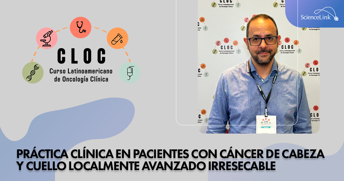 Práctica clínica en pacientes con cáncer de cabeza y cuello localmente avanzado irresecable