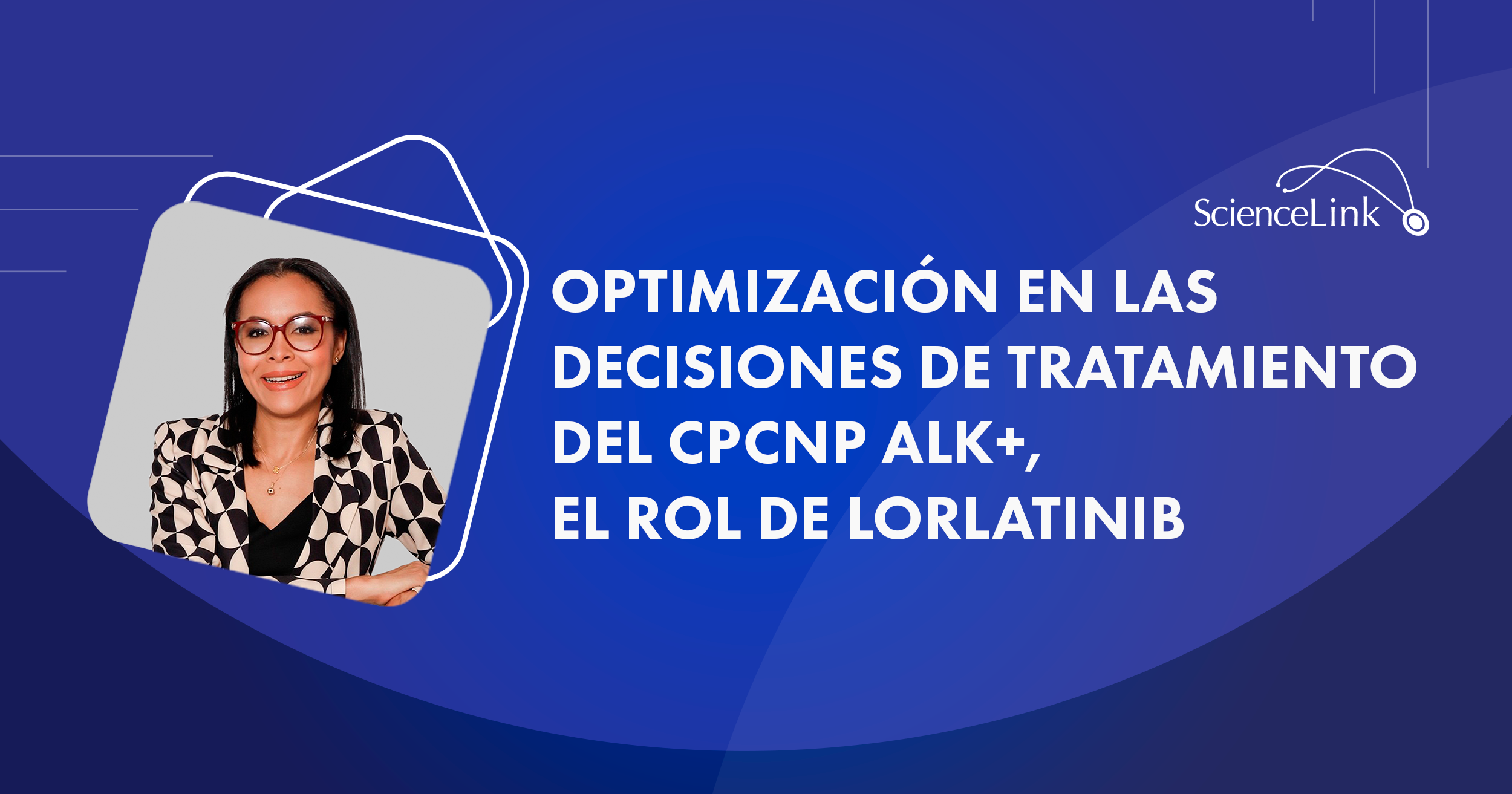 Optimización en las decisiones de tratamiento del CPCNP ALK+, el rol de lorlatinib