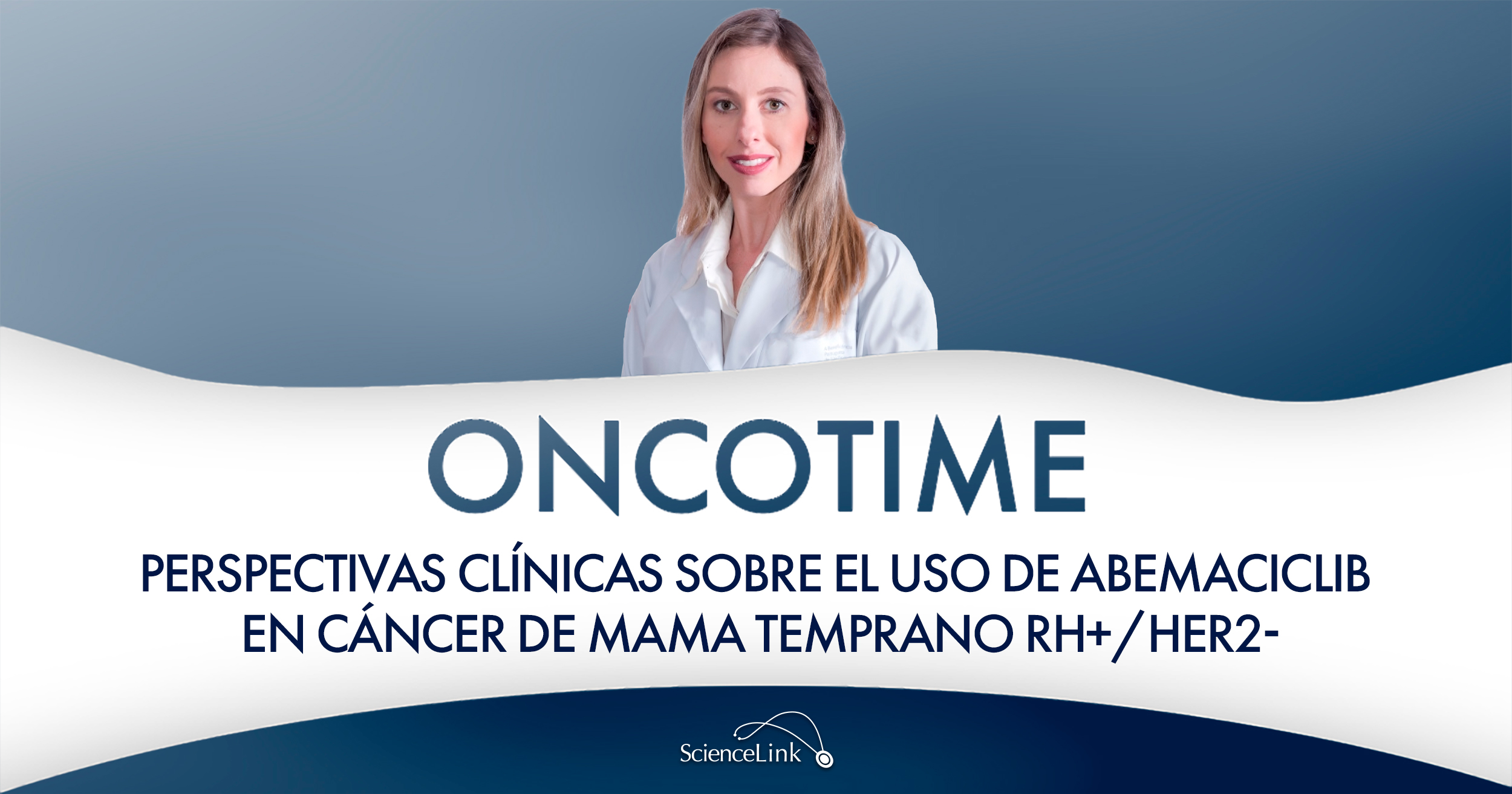 Perspectivas clínicas sobre el uso de abemaciclib en cáncer de mama temprano RH+/HER2-