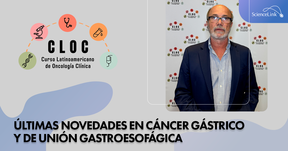 Últimas novedades en cáncer gástrico y de unión gastroesofágica