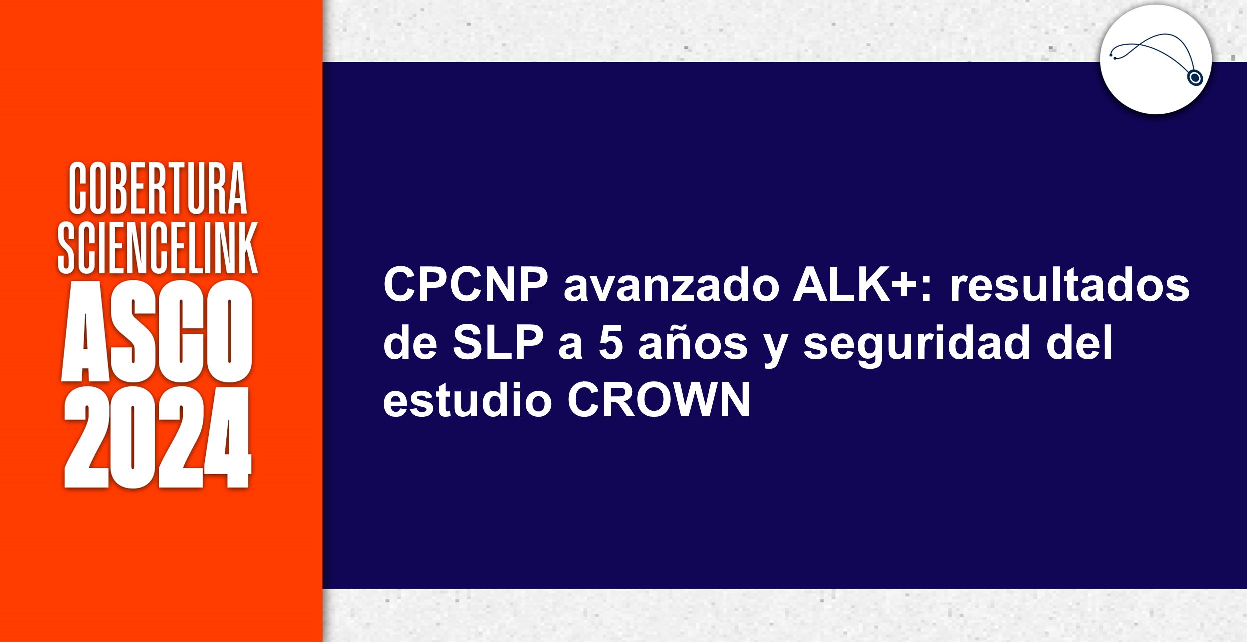 CPCNP avanzado ALK+: resultados de SLP a 5 años y seguridad del estudio CROWN