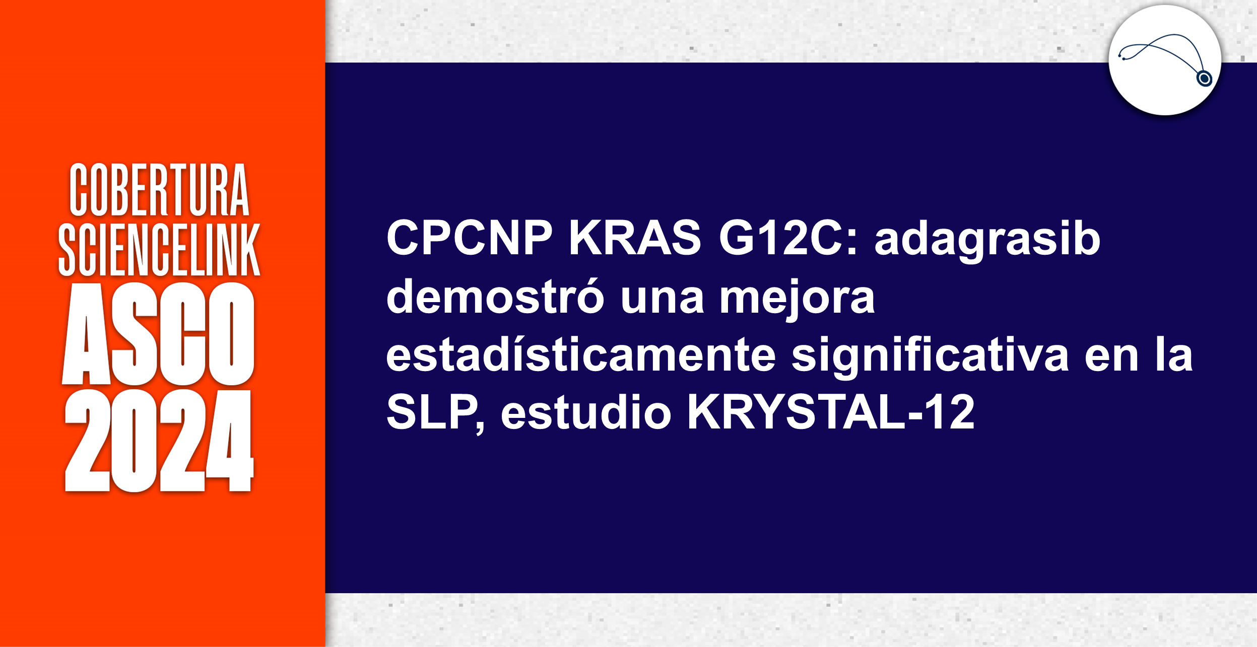 CPCNP KRAS G12C: adagrasib demostró una mejora estadísticamente significativa en la SLP, estudio KRYSTAL-12