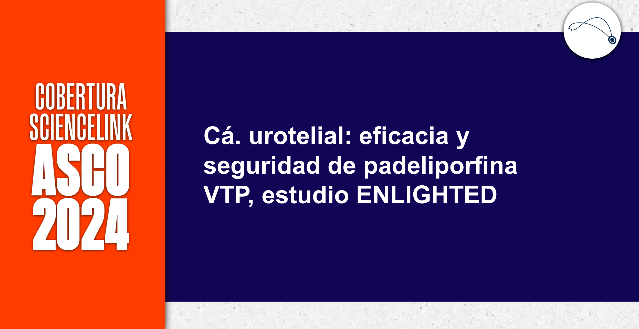 Cá. urotelial: eficacia y seguridad de padeliporfina VTP, estudio ENLIGHTED