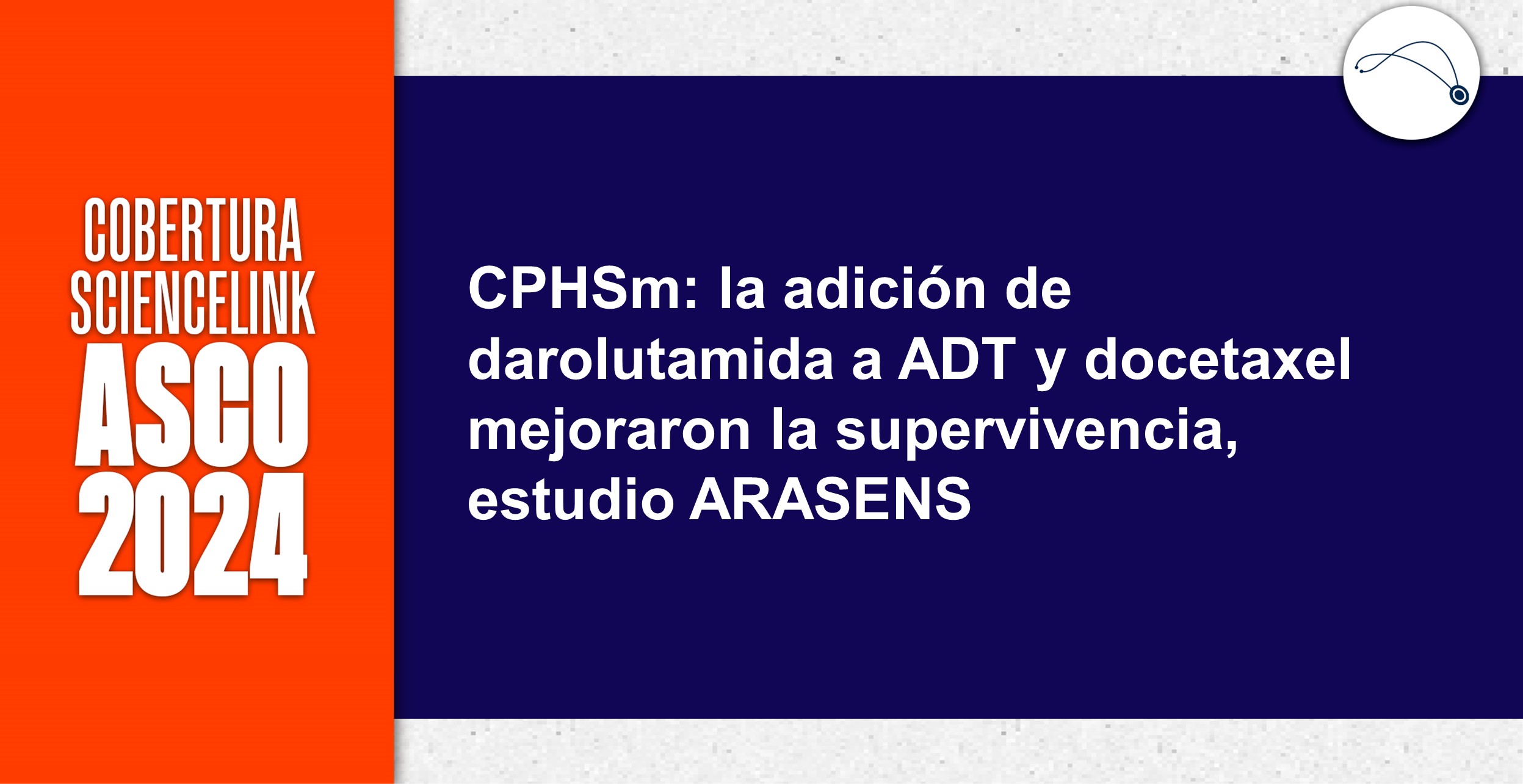 CPHSm: la adición de darolutamida a ADT y docetaxel mejoraron la supervivencia, estudio ARASENS