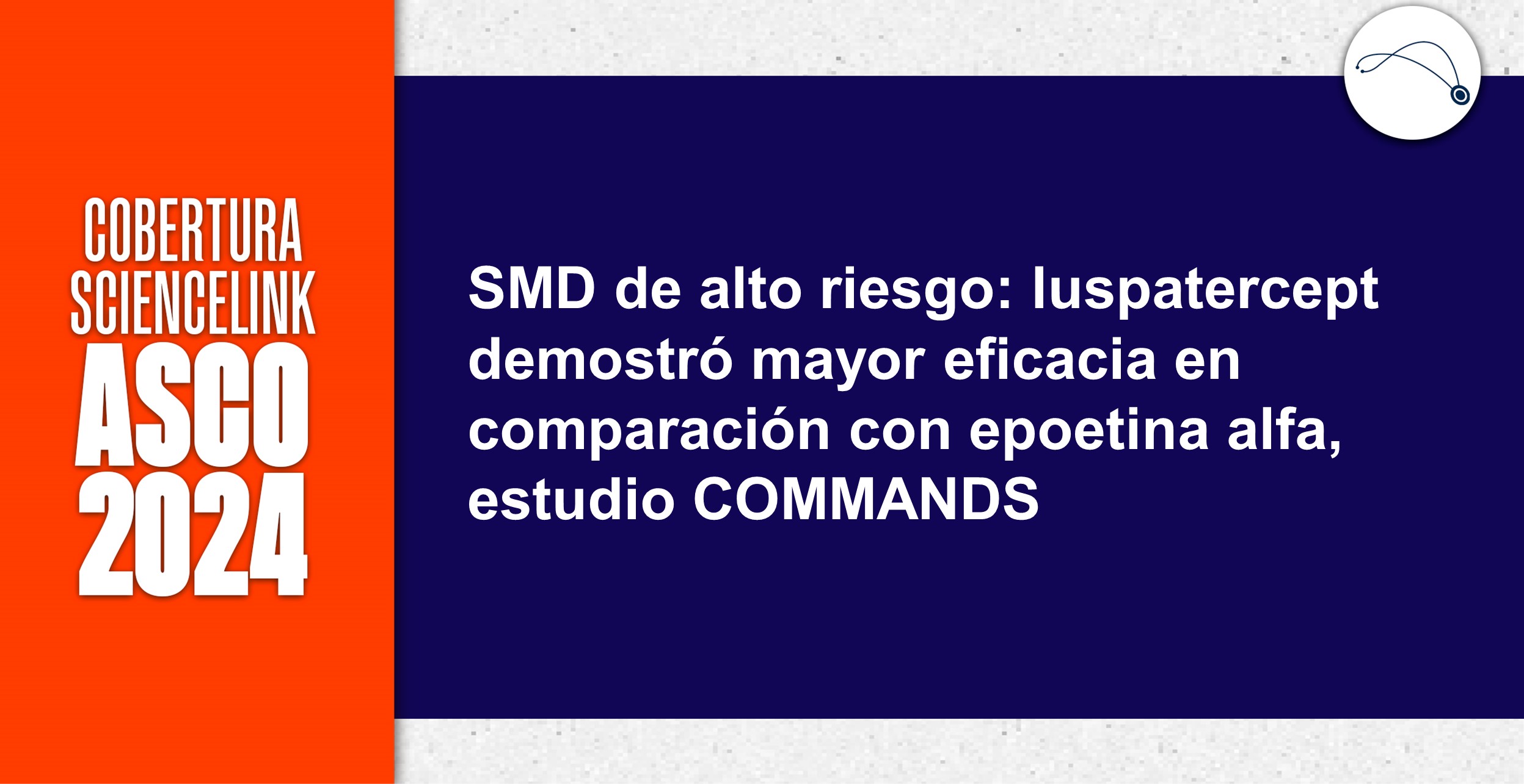 SMD de alto riesgo: luspatercept demostró mayor eficacia en comparación con epoetina alfa, estudio COMMANDS