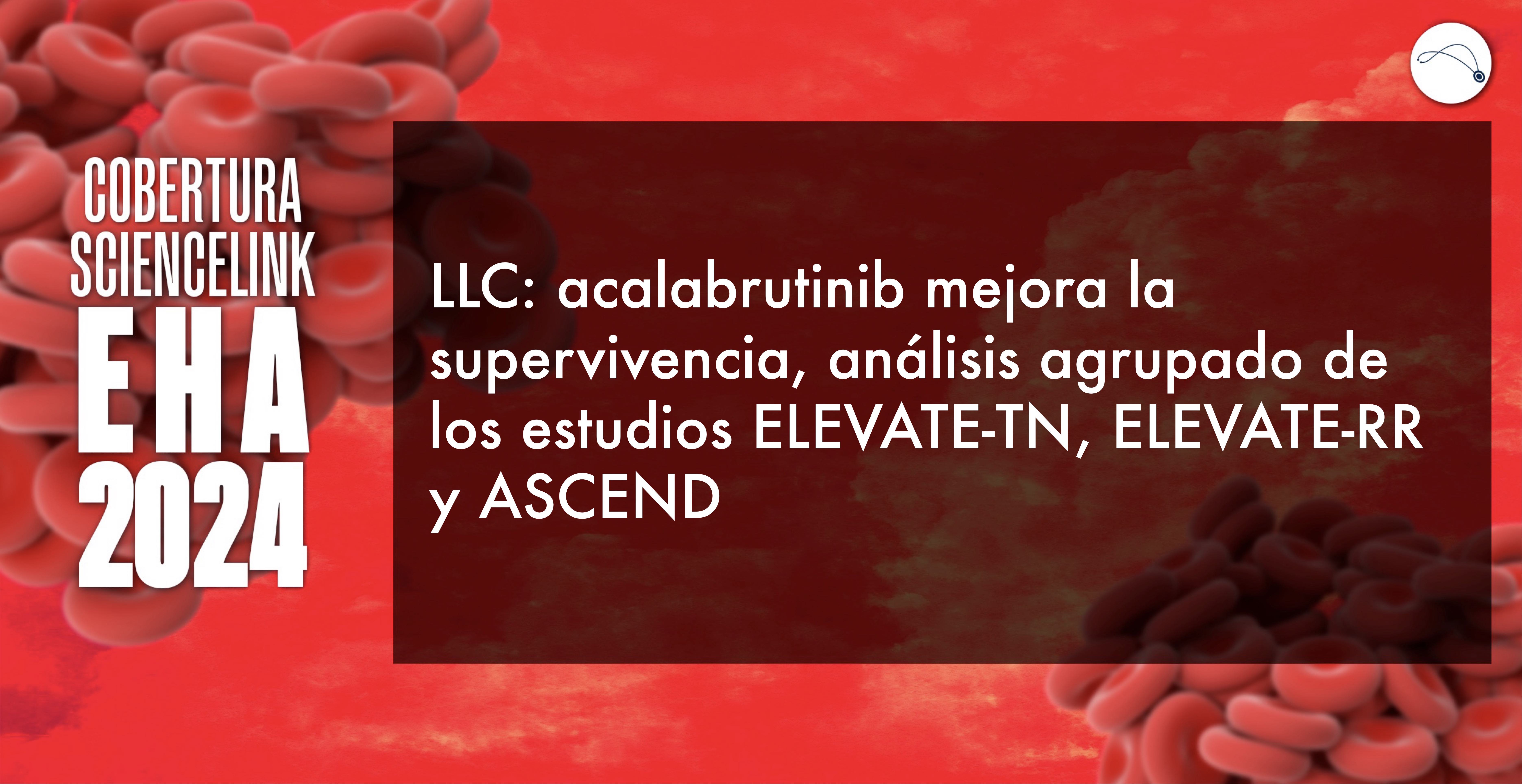 LLC: acalabrutinib mejora la supervivencia, análisis agrupado de los estudios ELEVATE-TN, ELEVATE-RR y ASCEND