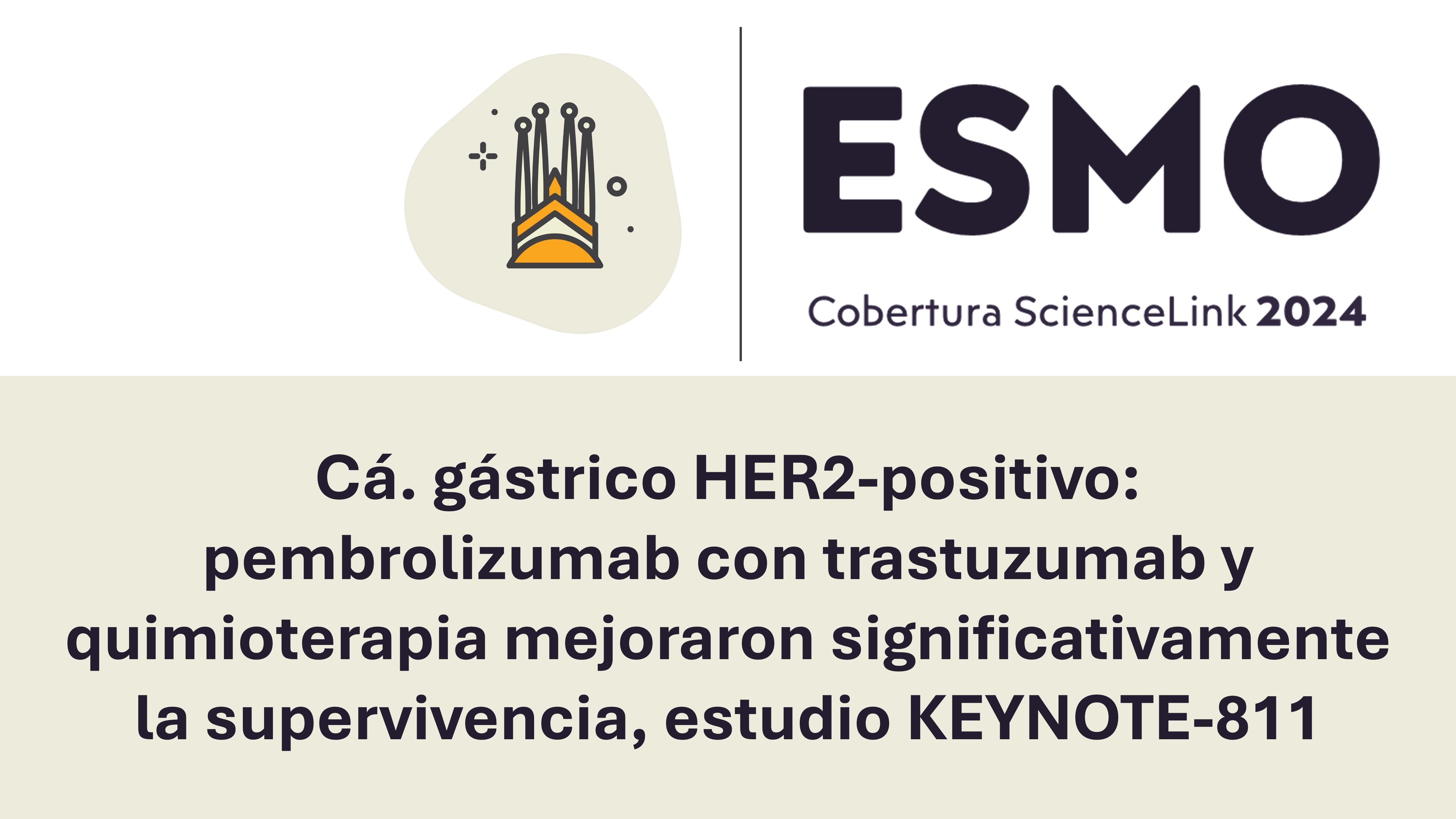 Cá. gástrico HER2-positivo: pembrolizumab con trastuzumab y quimioterapia mejoraron significativamente la supervivencia, estudio KEYNOTE-811