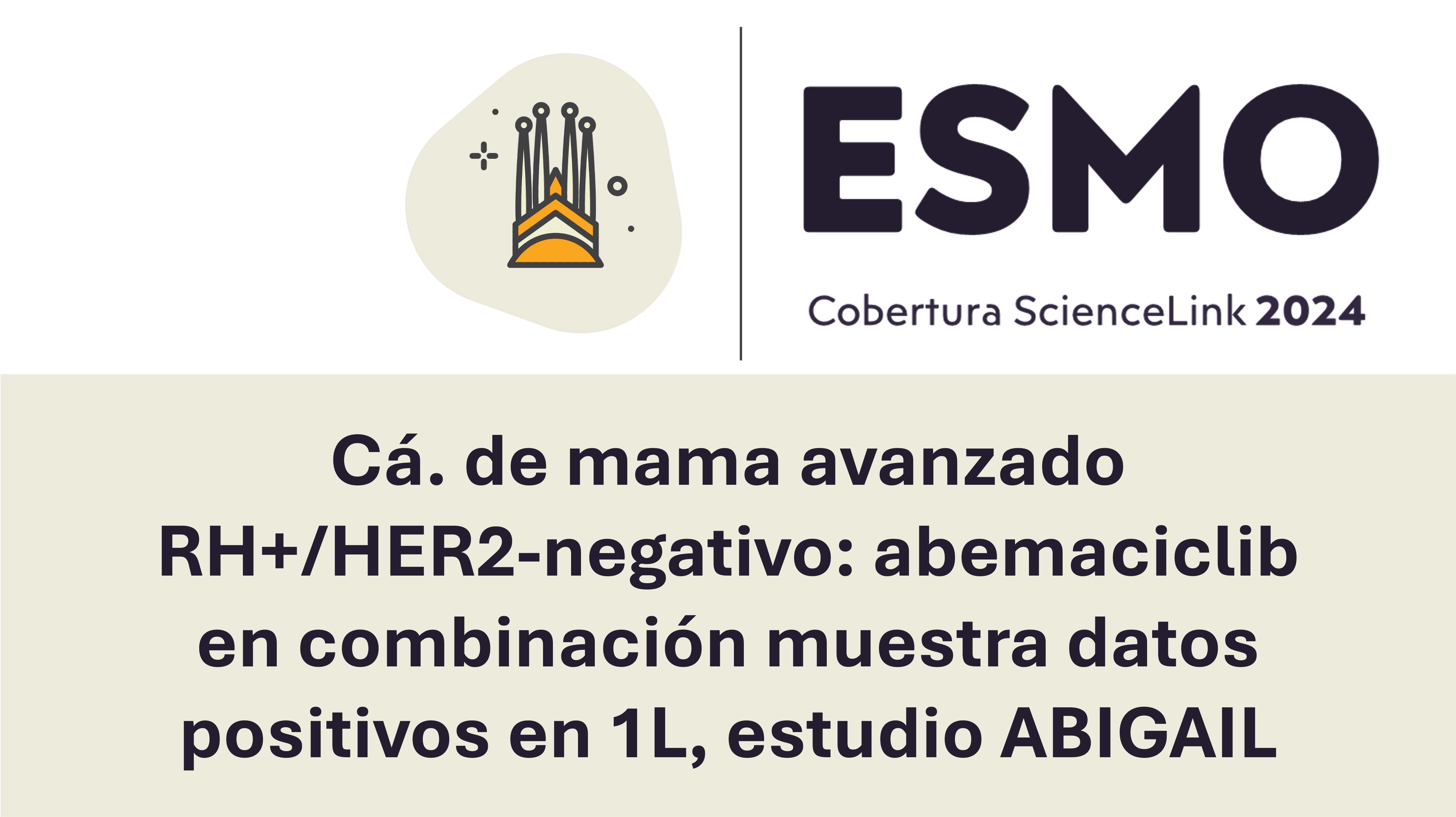 Cá. de mama avanzado RH+/HER2-negativo: abemaciclib en combinación muestra datos positivos en 1L, estudio ABIGAIL