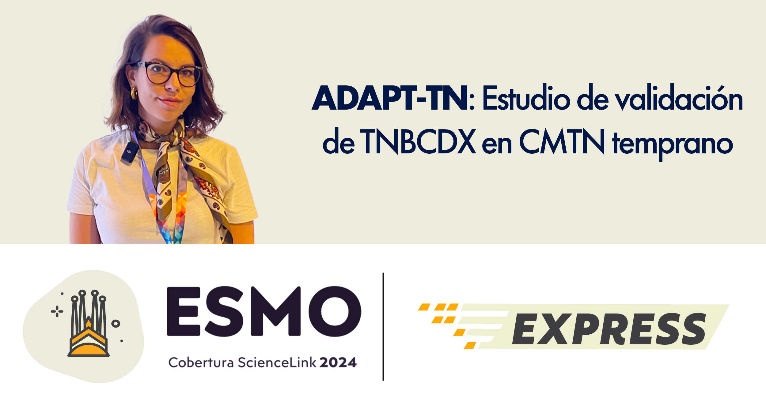 ESMO 2024 EXPRESS: ADAPT-TN, estudio de validación de TNBCDX en CMTN temprano