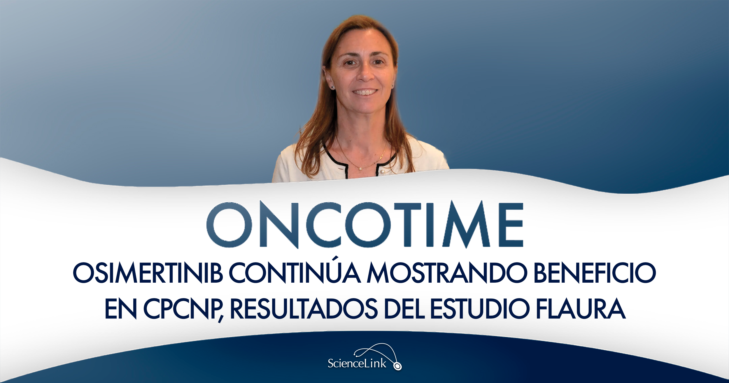 Osimertinib continúa mostrando beneficio en CPCNP, resultados del estudio FLAURA
