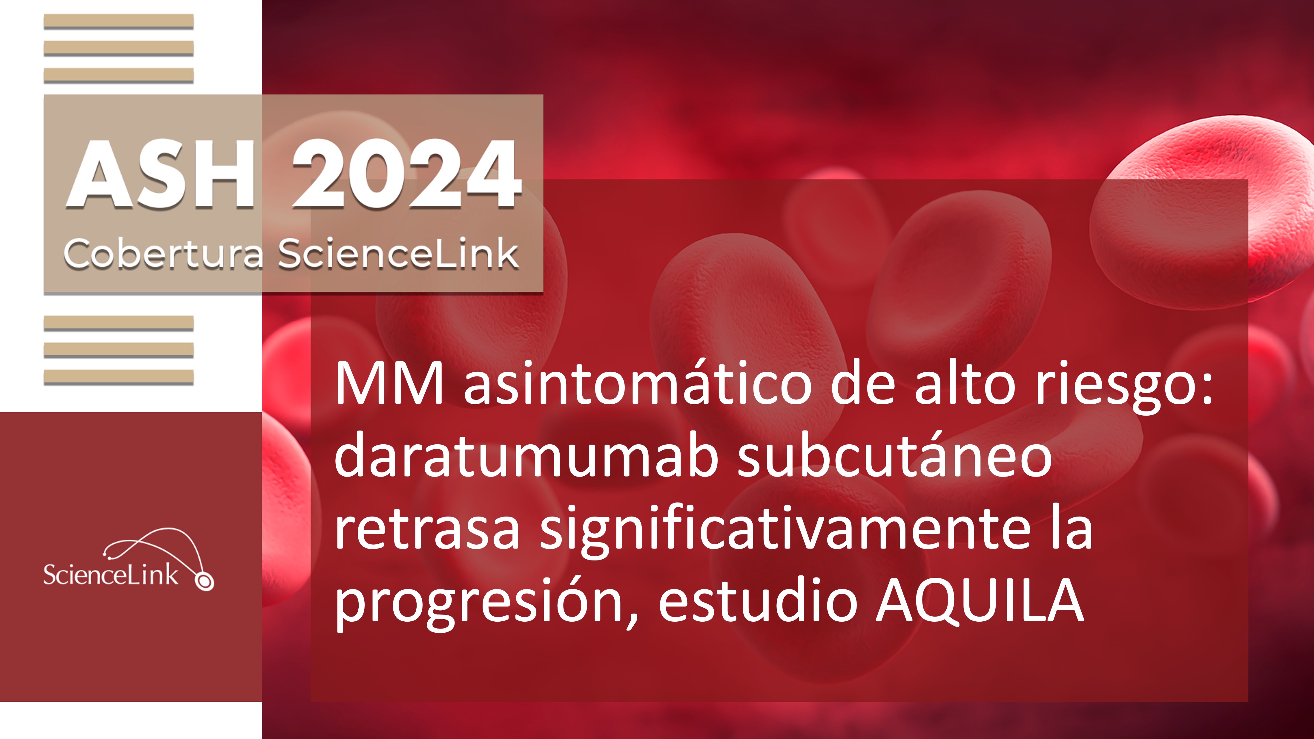 MM asintomático de alto riesgo: daratumumab subcutáneo retrasa significativamente la progresión, estudio AQUILA